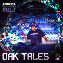 AMNEZIA PODCAST: TRANCE MEMORY #013 | OAK TALES