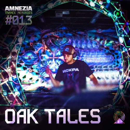 AMNEZIA PODCAST: TRANCE MEMORY #013 | OAK TALES