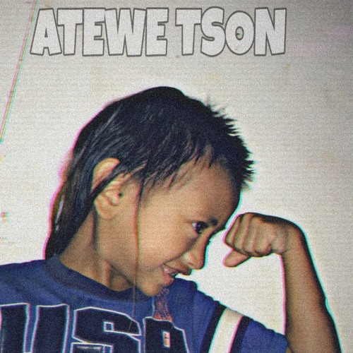 Upwe Kapas - Atewe TSON