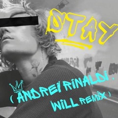 The Kid Laroi, Justin Bieber - Stay (Andrei Rinaldi, WILL Remix)