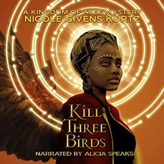 Read KINDLE √ Kill Three Birds: A Kingdom of Aves Mystery by  Nicole Givens Kurtz,Ali