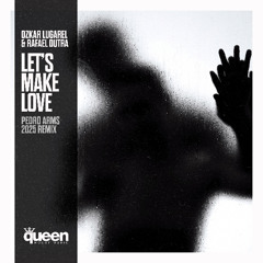 QHM1087 - Ozkar Lugarel & Rafael Dutra - Let's Make Love (Pedro Arms 2025 Remix)