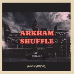Arkham Shuffle