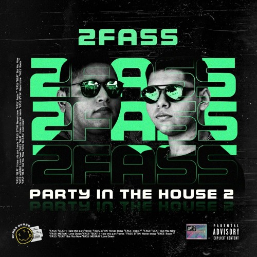 2FASS - PARTY IN THE HOUSE 2
