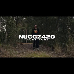 Trust None | Nuggz420