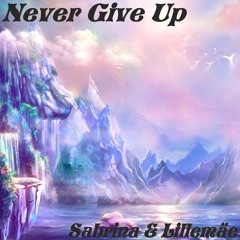 Never Give Up - Sabrina & Lillemäe