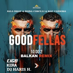 Jala Brat & Buba Corelli & RAF Camora - 10 Do 2 (DJ CIGO x KERA Balkan Remix)