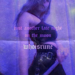 Just Another Late Night On The Moon