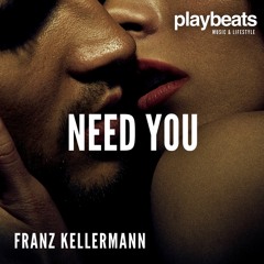 Franz Kellermann - Need You (EXTENDED MIX)