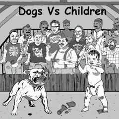 Dogs Vs Children's Playlist
