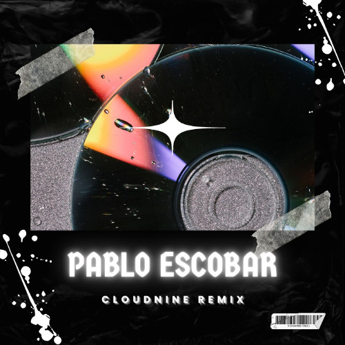 Pablo Escobar [CLOUDNINE Remix]