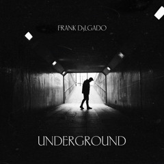Frank D3lgado - Underground