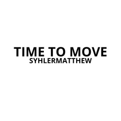 (Time to move)-syhlermatthew
