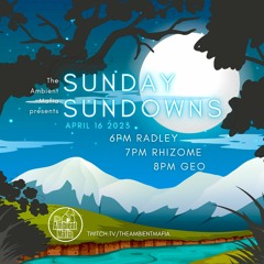 Sunday Sundowns (4/16/23) with Radley, Rhizome, and Geo