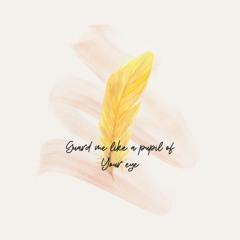 Guard Me Like a Pupil of Your Eye | with GKL