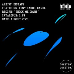 DISTAPE & Tony Garbo - Shock Me Down