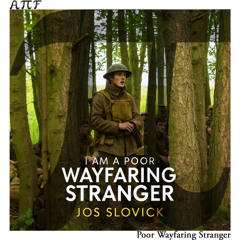 Jos Slovick - Poor Wayfaring Stranger (A.Pi.F Edit) FREE DL