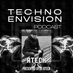 RTECK - Techno Envision Podcast