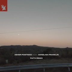Asher Postman ft. Annelisa Franklin - Walk Away (Faith Remix)[3RD PLACE WINNER]