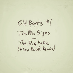 Traffic Signs - The Big Fake (Flex Rock Remix)