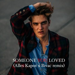 Someone You Loved (Alles Kapot & Bivac Remix)