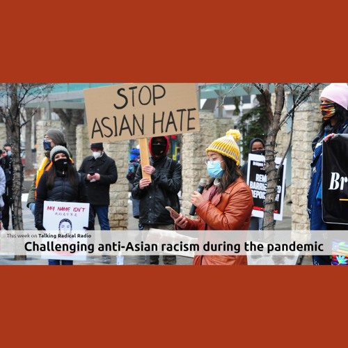 Challenging anti-Asian racism during the pandemic