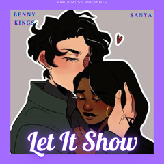 Benny Kings - LET IT SHOW (feat. SANYA)