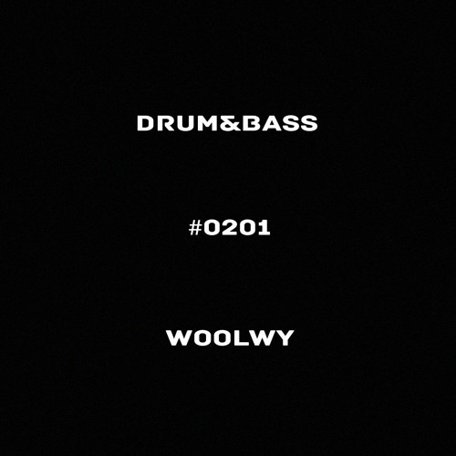 0201 MIXED BY WOOLWY / DRUM&BASS