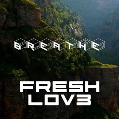 Fresh Lov3 - Breathe