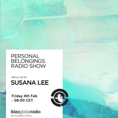 Personal Belongings Radioshow 61 @ Ibiza Global Radio Mixed By Susana Lee