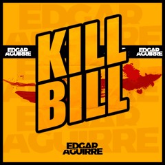 Edgar Aguirre - Kill Bill 2020 (Tribal Version) ***FREE DOWNLOAD***