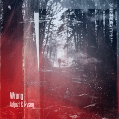 Adjuzt & Rysen - Wrong (Radio Edit)