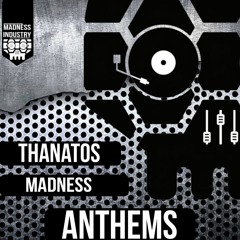 Thanatos - This is Madness (Madness XL anthem)
