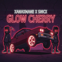 xanaxmane x SnicX - glow cherry