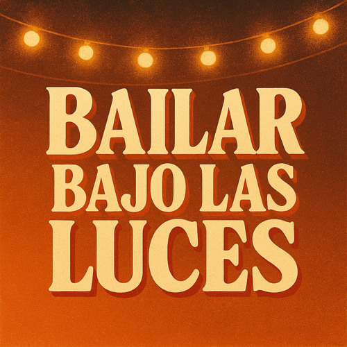 Bailar Bajo Las Luces