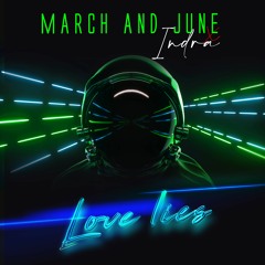 March And June X Indra - Love Lies