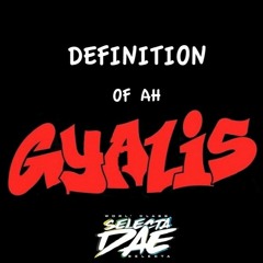 SELECTA DAE - DEFINITION OF AH GYALIS (GYALIS FREESTYLE REMIX)