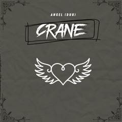 Crane - Angel (Dub) [FREE DOWNLOAD]