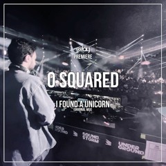 PREMIERE: O Squared - I Found A Unicorn (Original Mix) [Gabu Records]