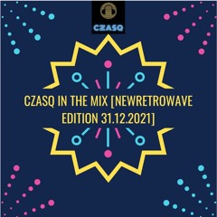 Czasq In The Mix [NewRetroWave Edition 31.12.2021]