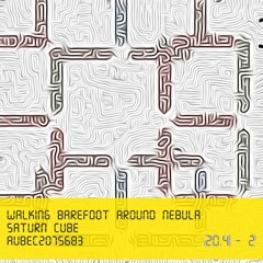 Saturn Cube - Walking Barefoot Around Nebula