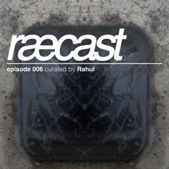 [RÆCAST006] Rahul - Deadline