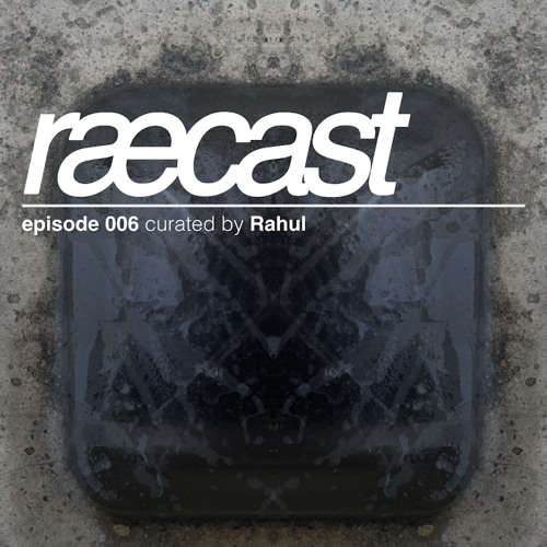 [RÆCAST006] Rahul - Deadline