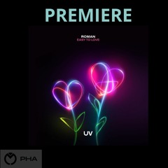 PREMIERE: Roman - Easy To Love (Extended Mix) [UV]