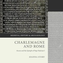 get [PDF] Charlemagne and Rome: Alcuin and the Epitaph of Pope Hadrian I (Medieval History and