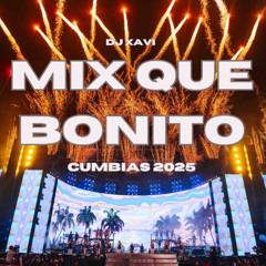 Mix Que Bonito (Cumbias 2025) [ DJ Xavi ]