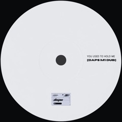 Calvin Harris - You Used To Hold Me (DAPS M1 DUB)