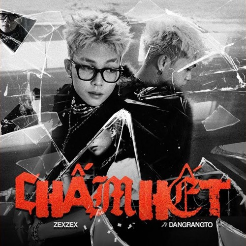 CHẤM HẾT - ZEXZEX ft Dangrangto (Prod. DONAL)