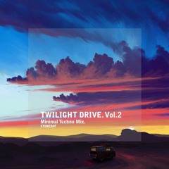 Twilight Drive Vol.2 (Minimal Techno Mix)