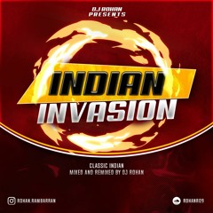 INDIAN INVASION CLASSIC INDIAN MIXED AND REMIXED by #DJROHAN